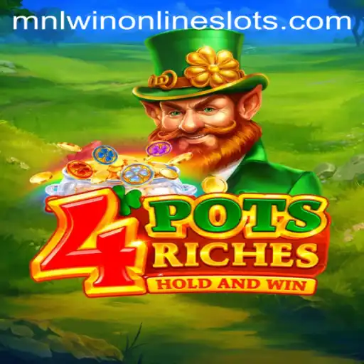 Exploring the Thrills of 4PotsRiches and the Strategy with Mnlwin