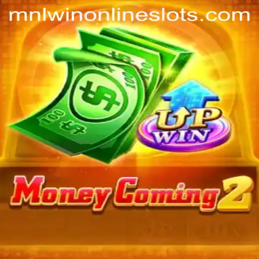 MoneyComing2: The Thrilling Game Revolution with MNLWin
